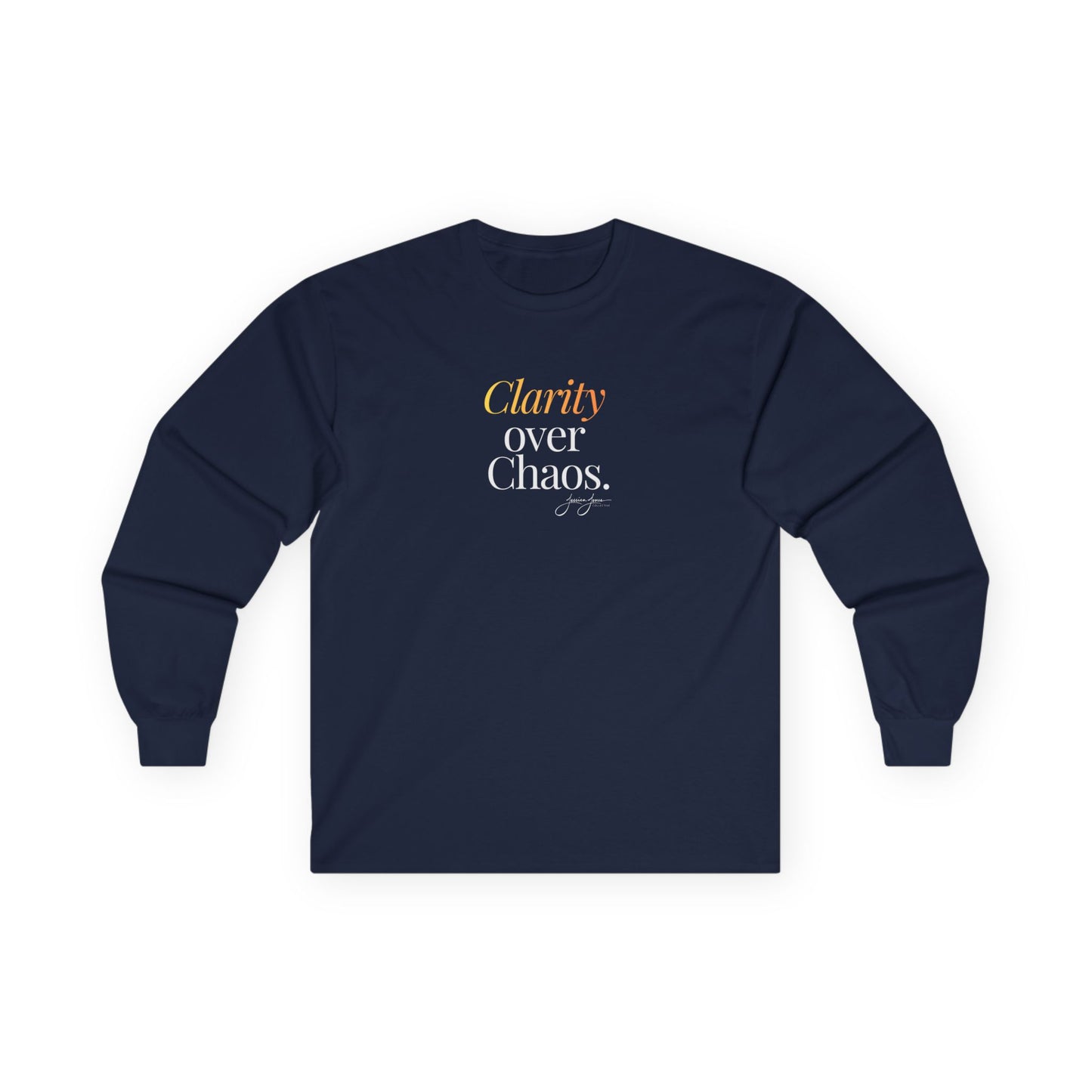 Unisex Long Sleeve Tee - 'Clarity Over Chaos'