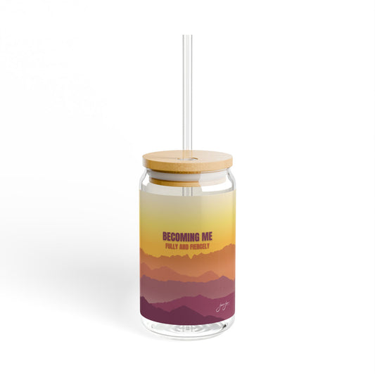 Becoming Me_Fully and Fiercely Sipper Glass, 16oz