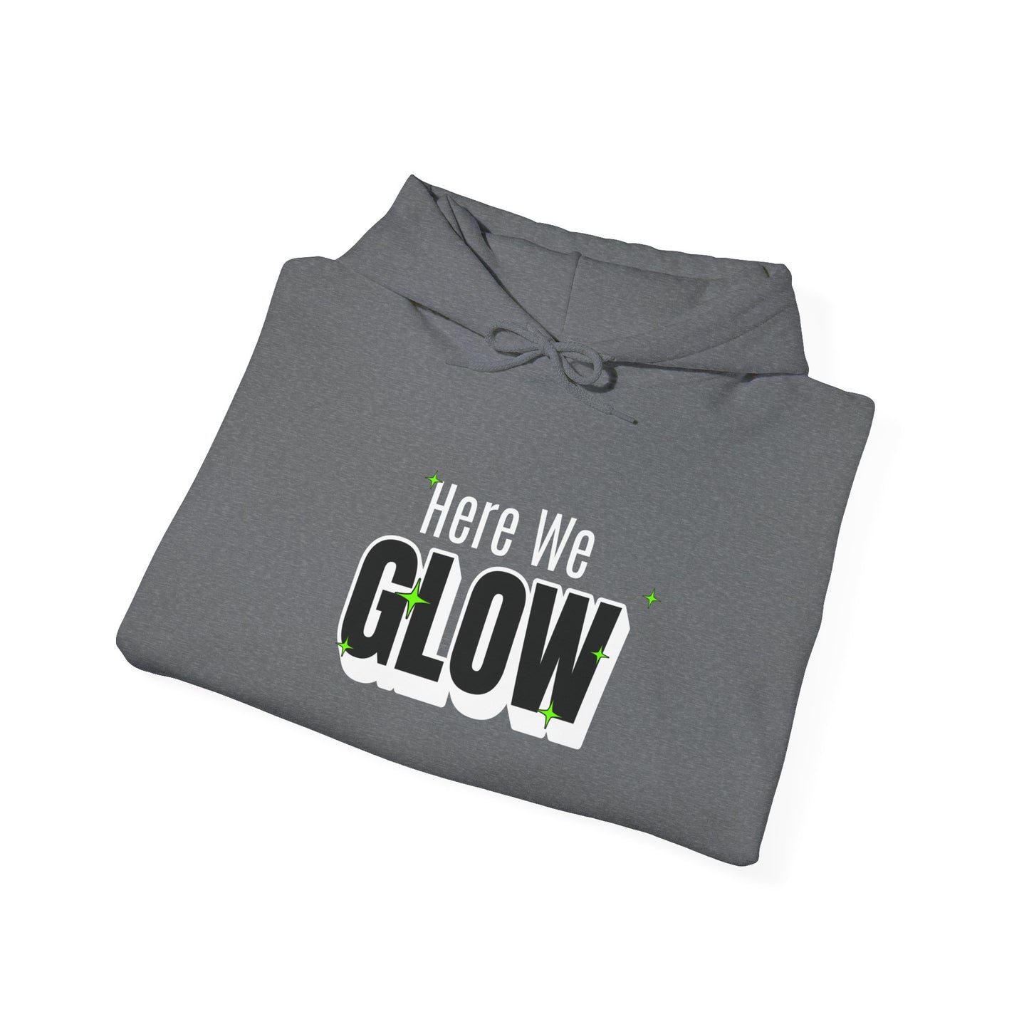 Here We Glow Unisex Hooded Sweatshirt