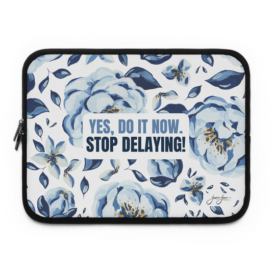 Stop Delaying Laptop Sleeve