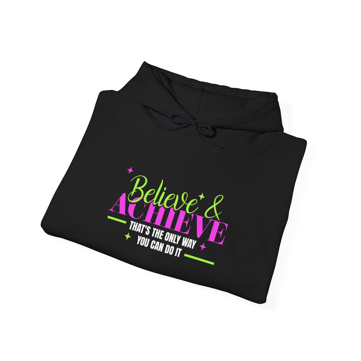 Believe & Achieve Unisex Hooded Sweatshirt