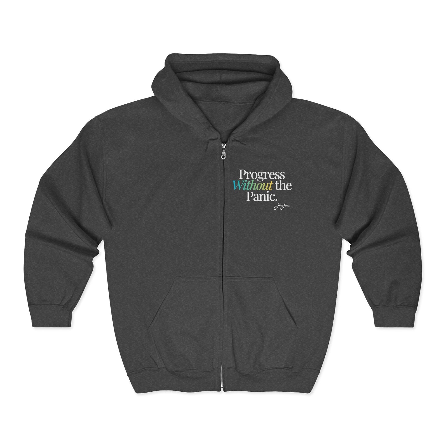 "Progress Without the Panic" Full-Zip Hoodie