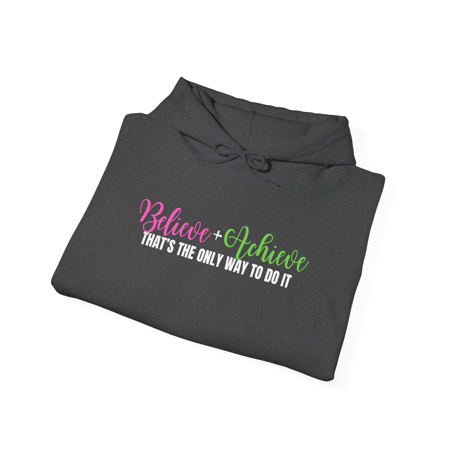 Believe & Achieve Unisex Hooded Sweatshirt